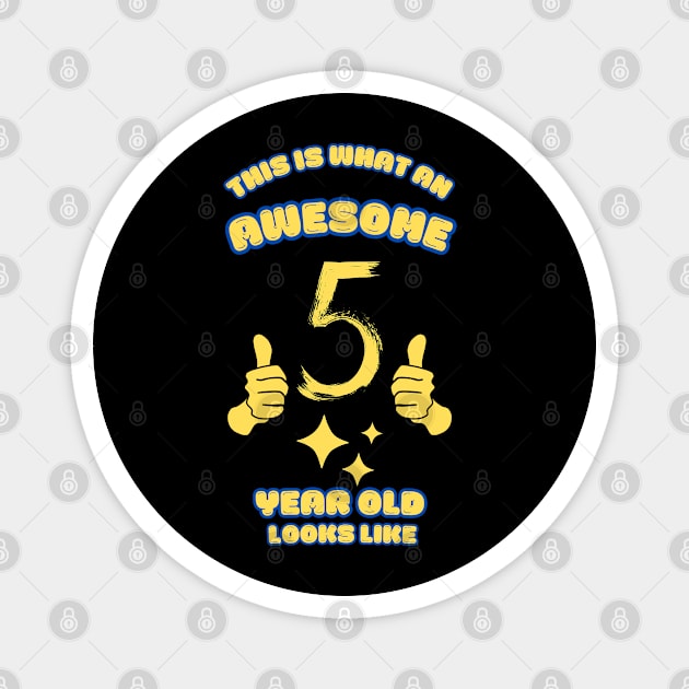 This Is What An Awesome 5 Year Old Looks Like Magnet by BlackMeme94